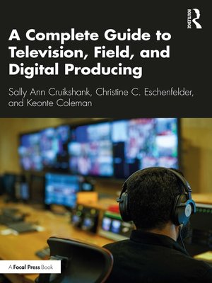 cover image of A Complete Guide to Television, Field, and Digital Producing